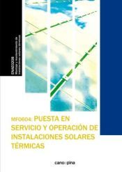 Portada de MF0604 Puesta en servicio y operaci&oacute;n de instalaciones solares t&eacute;rmicas