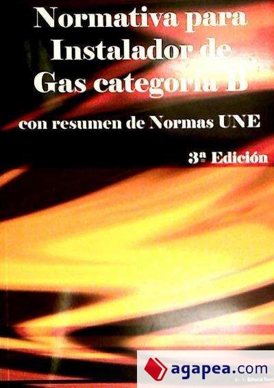 NORMATIVA PARA INSTALADORES DE GAS GATEGORÍA B 3ª edición