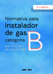 Portada de Normativa de gas instalador gas categoría B 8 ª edición
