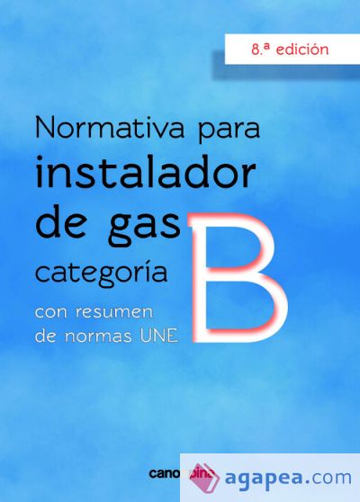 Normativa de gas instalador gas categoría B 8 ª edición