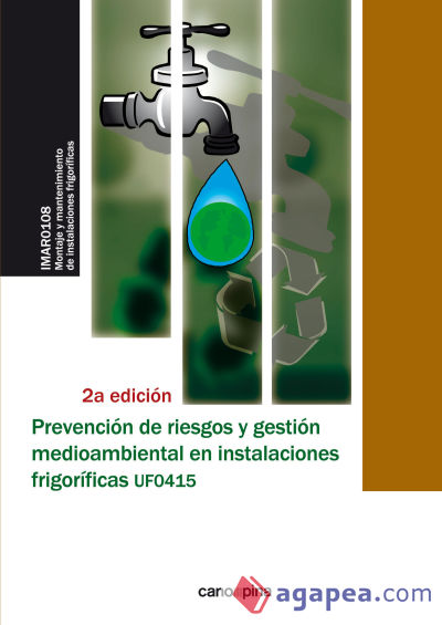 UF0415 Prevención de riesgos y gestión medioambiental en instalaciones frigoríficas 2ª edición