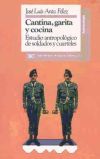 Cantina, garita y cocina. Estudio antropológico de soldados y cuarteles