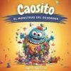 Caosito, el monstruo del desorden: Un cuento m&aacute;gico para ense&ntilde;ar a los ni&ntilde;os los beneficios de la limpieza