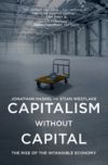 Capitalism Without Capital: The Rise of the Intangible Economy