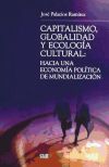 Capitalismo, globalidad y ecología cultural: Hacia una economía política de la mundialización