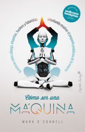 Portada de C&oacute;mo ser una m&aacute;quina
