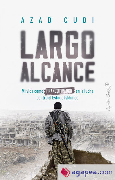 Largo alcance: Mi vida como francotirador en la lucha contra el Estado Islámico