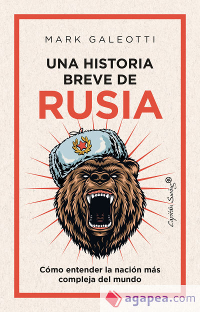 UNA HISTORIA BREVE DE RUSIA COMO ENTENDER LA NACION MAS COMPLEJA DEL MUNDO