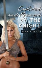 Portada de Captured And Ravaged In Public By The Knight (Ebook)