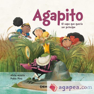 Agapito. El sapo que quería ser príncipe