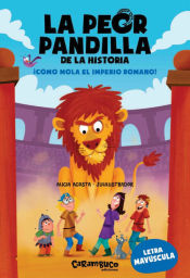 Portada de La peor pandilla de la historia. ¡Cómo mola el Imperio romano!