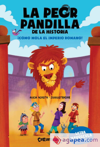 La peor pandilla de la historia. ¡Cómo mola el Imperio romano!