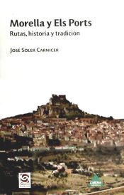 Portada de MORELLA Y ELS PORTS: RUTAS, HISTORIA Y TRADICION