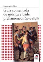 Portada de Guía comentada de música y baile preflamencos (1750-1808) (Ebook)