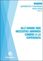 Portada de AllÍ Donde Nos Necesitas Abrimos Camino A La Esperanza - Adviento Y Navidad 2024
