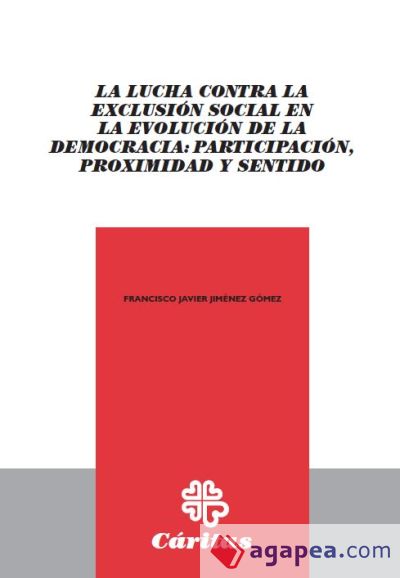 La lucha contra la exclusión social en la evolución de la democracia: participación, proximidad y sentido