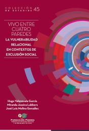 Portada de Vivo entre cuatro paredes: La vulnerabilidad relacional en contextos de exclusión