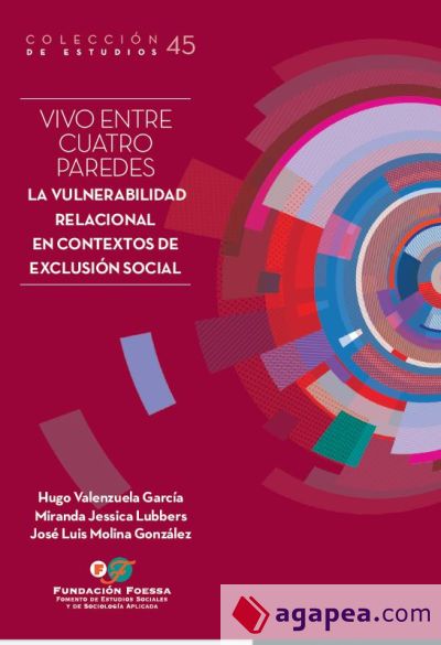 Vivo entre cuatro paredes: La vulnerabilidad relacional en contextos de exclusión