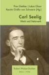 Carl Seelig: Werk Und Netzwerk