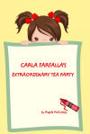 Carla Farfallaâ€™s Extraordinary Tea Party