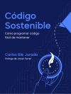 Código Sostenible: Cómo Programar Código Fácil De Mantener