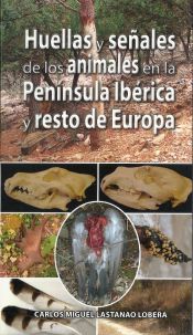 Portada de Huellas y señales de los animales en la Península Ibérica y resto de Europa