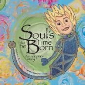 Portada de Soulâ€™s Time to be Born, an adoption story for boys