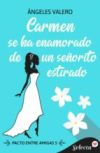 Carmen se ha enamorado de un señorito estirado (Pacto entre amigas 5) (Ebook)