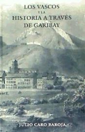 Portada de VASCOS Y LA HISTORIA A TRAVES DE GARIBAY