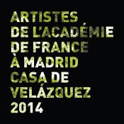 Portada de Artistes de la Casa de Velázquez. Académie de France à Madrid 2014