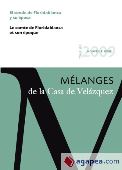 El conde de Floridablanca y su época: Mélanges de la Casa de Velázquez 39-2