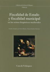 Portada de Fiscalidad de Estado y fiscalidad municipal en los reinos hispánicos medievales