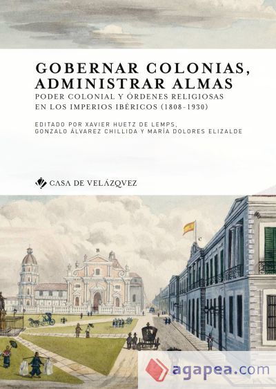 Gobernar colonias, administrar almas