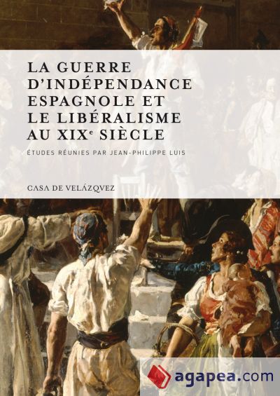 La guerre d'Indépendance espagnole et le libéralisme au XIXe siècle