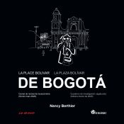 Portada de La place Bolivar de Bogotá = La plaza Bolívar de Bogotá