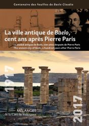 Portada de La ville antique de Baelo, cent ans après Pierre Paris: La ciudad antigua de Baelo, cien años después de Pierre Paris = The ancient city of Baelo, a hundred years after Pierre Paris