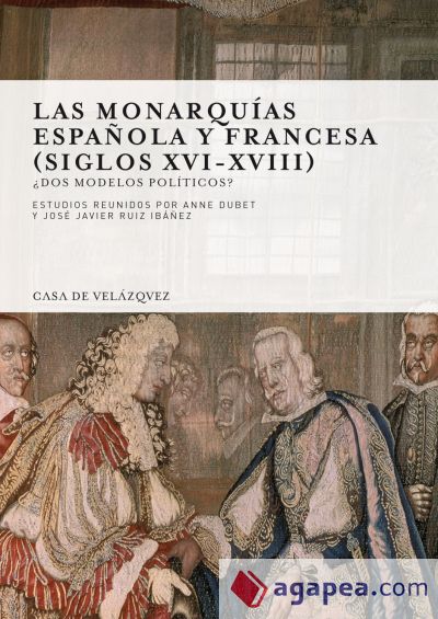 Las monarquías española y francesa (siglos XVI-XVIII)