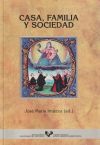 Casa, familia y sociedad (País Vasco, España y América, siglos XV-XIX)