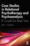 Case Studies in Relational Psychotherapy and Psychoanalysis