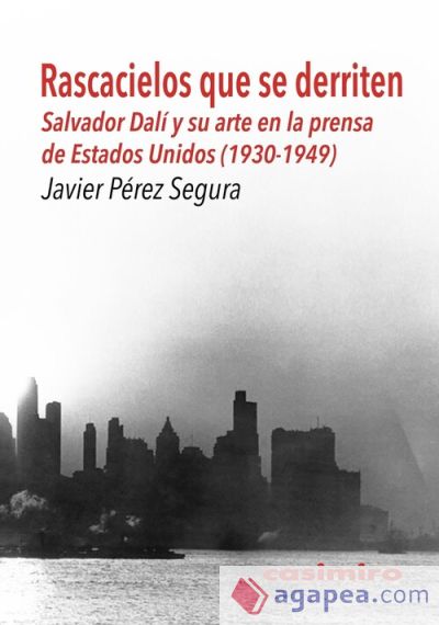 Rascacielos que se derriten: Salvador Dalí y su arte en la prensa de Estados Unidos (1930-1949)