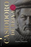 Casiodoro de Reina: su vida, Biblia y teologíaCasiodoro de R