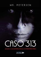 Portada de Caso 313 Amor, Conspiración & Extraterrestres (Ebook)