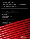 Casos prácticos de derecho penal económico con jurisprudencia