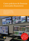 Casos prácticos de finanzas y mercados financieros. 2ª edición revisada y ampliada