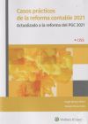 Casos prácticos de la reforma contable 2021: Actualizado a la reforma del PGC 2021