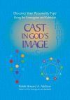 Cast in God's Image: Discovering Your Personality Type Using the Enneagram and Kabbalah