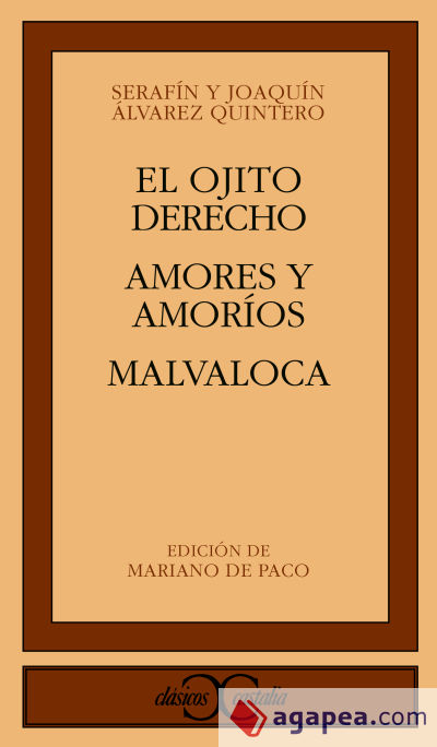 El ojito derecho. Amores y amoríos. Malvaloca