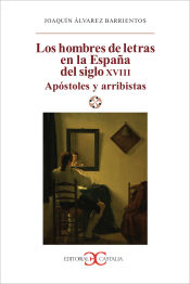 Portada de Los hombres de letras en la España del siglo XVIII. Apóstoles y arribistas