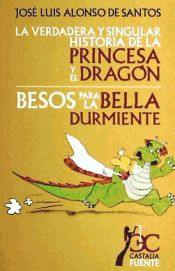 Portada de verdadera y singular historia de la princesa y el dragón, La. Besos para la bella durmiente