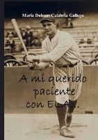 Portada de A mi querido paciente con ELA